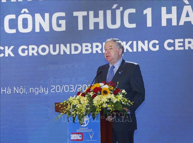 Photo: President of the International Automobile Federation (FIA) Jean Todt speaks at the groundbreaking ceremony. VNA Photo: Lâm Khánh
