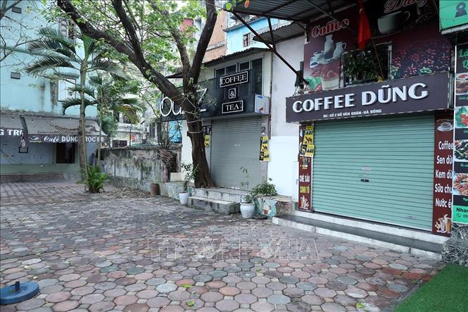 Photo: Cafes in Ha Dong district are closed in response to Hanoi's closure request to prevent COVID-19 spread. VNA Photo