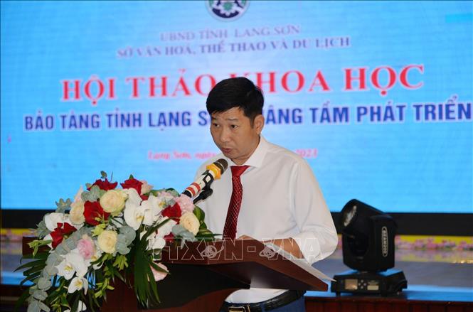 Giám đốc Bảo tàng tỉnh Lạng Sơn Nông Đức Kiên phát biểu tại Hội thảo. Ảnh: Anh Tuấn – TTXVN