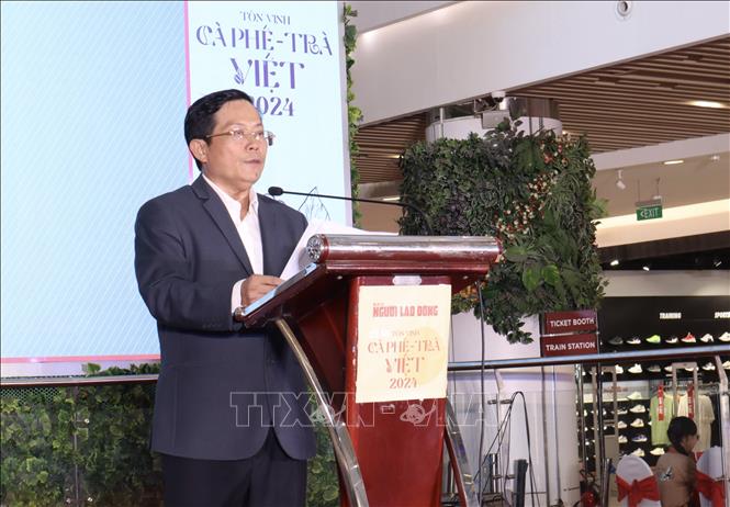 Ông Tô Đình Tuân, Tổng biên tập Báo Người Lao Động, Trưởng ban tổ chức Lễ hội tôn vinh cà phê – trà Việt năm 2024 phát biểu tại lễ khai mạc. Ảnh: Xuân Anh - TTXVN 