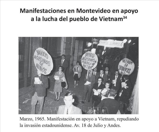 A photograph taken by a reporter from El Popular, the official newspaper of the PCU, depicts a march in Montevideo protesting the US war of aggression in Vietnam, organized by the Uruguayan Youth Trade Union Committee in March 1965, and published in the Ho Chi Minh's anthology. VNA Photo: Diệu Hương