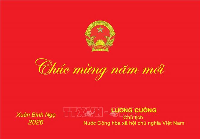 Thiệp chúc mừng năm mới 2026 của Chủ tịch nước Lương Cường. Ảnh: TTXVN