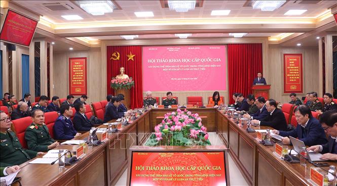 Hội thảo khoa học cấp quốc gia: “Xây dựng thế trận bảo vệ Tổ quốc trong tình hình hiện nay-Một số vấn đề lý luận và thực tiễn”.Ảnh: Văn Điệp – TTXVN