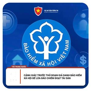 Cảnh báo mạo danh chính sách BHXH lừa đảo dịp cận Tết