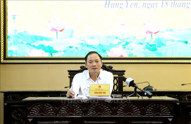 Phó Bí thư Tỉnh ủy, Chủ tịch HĐND tỉnh, Chủ tịch Ủy ban Bầu cử tỉnh Hưng Yên Trần Quốc Văn phát biểu. Ảnh: Thế Duyệt – TTXVN