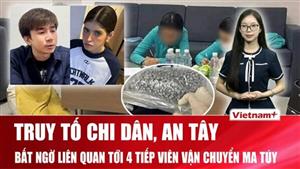 Ca sĩ Chi Dân và người mẫu An Tây liên quan đường dây 4 tiếp viên Vietnam Airlines vận chuyển ma túy