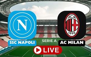 Lịch thi đấu bóng đá hôm nay 6/4: Trực tiếp AC Milan đấu với Napoli