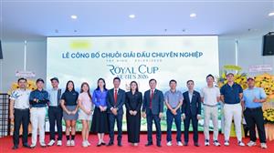 Chuỗi giải đấu Royal Cup Series 2026 chính thức khởi động