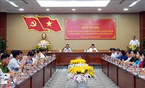 Củng cố chính quyền địa phương 2 cấp hoạt động hiệu lực, hiệu quả, thông suốt