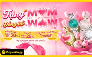 Gói trọn yêu thương Ngày của mẹ: Trao tặng thời gian, săn deal đồng hồ giảm sâu tại Thế giới di động