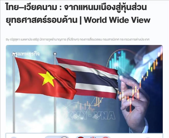 Bài viết “Thái Lan - Việt Nam: Từ Nem Nướng đến Quan hệ Đối tác Chiến lược Toàn diện” đăng trên báo mạng Bangkokbiznews ngày 26/5. Ảnh: TTXVN phát
