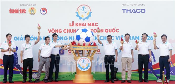 Nghi thức khai mạc Vòng chung kết toàn quốc Giải Bóng đá công nhân, viên chức Việt Nam năm 2026. Ảnh: Trung Tuyến - TTXVN