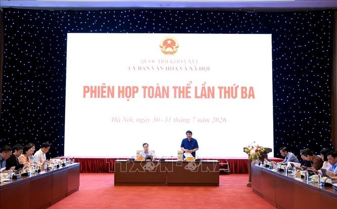 Phiên họp toàn thể lần thứ ba Uỷ ban Văn hoá và Xã hội của Quốc hội, sáng 31/7. Ảnh: Tuấn Anh - TTXVN