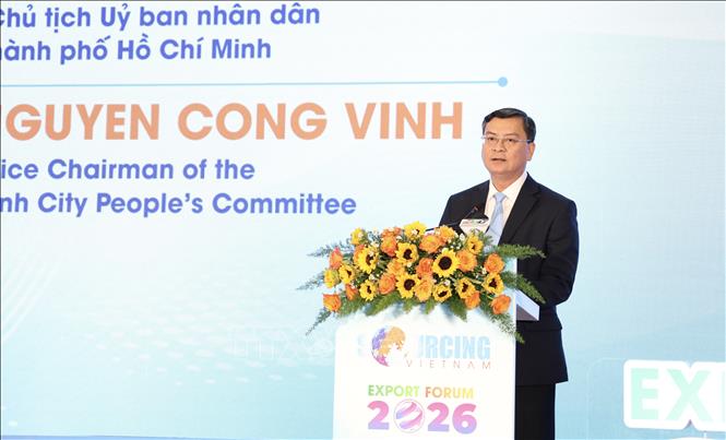 Ông Nguyễn Công Vinh, Phó Chủ tịch UBND TP. Hồ Chí Minh phát biểu tại Diễn đàn xuất khẩu trong khuôn khổ Viet Nam International Sourcing 2026. Ảnh: Xuân Anh - TTXVN
